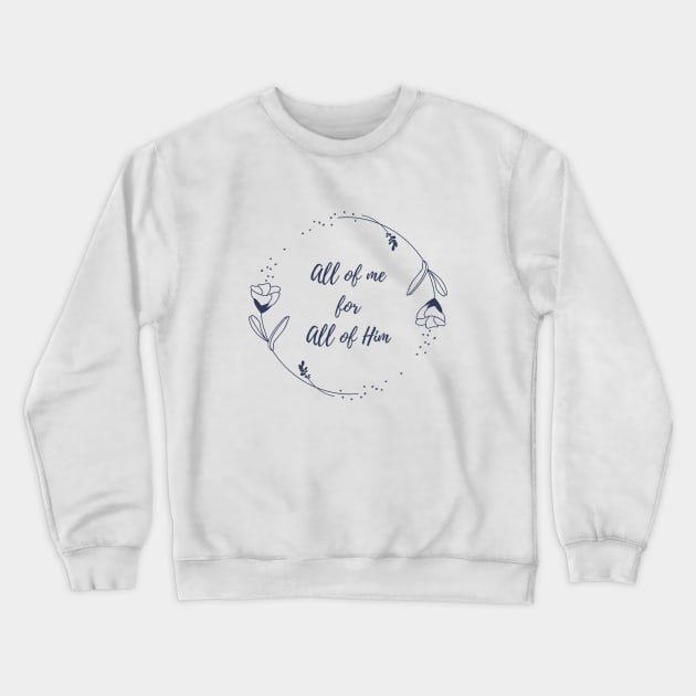 All of me for all of HIM - Circle with Roses Crewneck Sweatshirt by MorningMindset